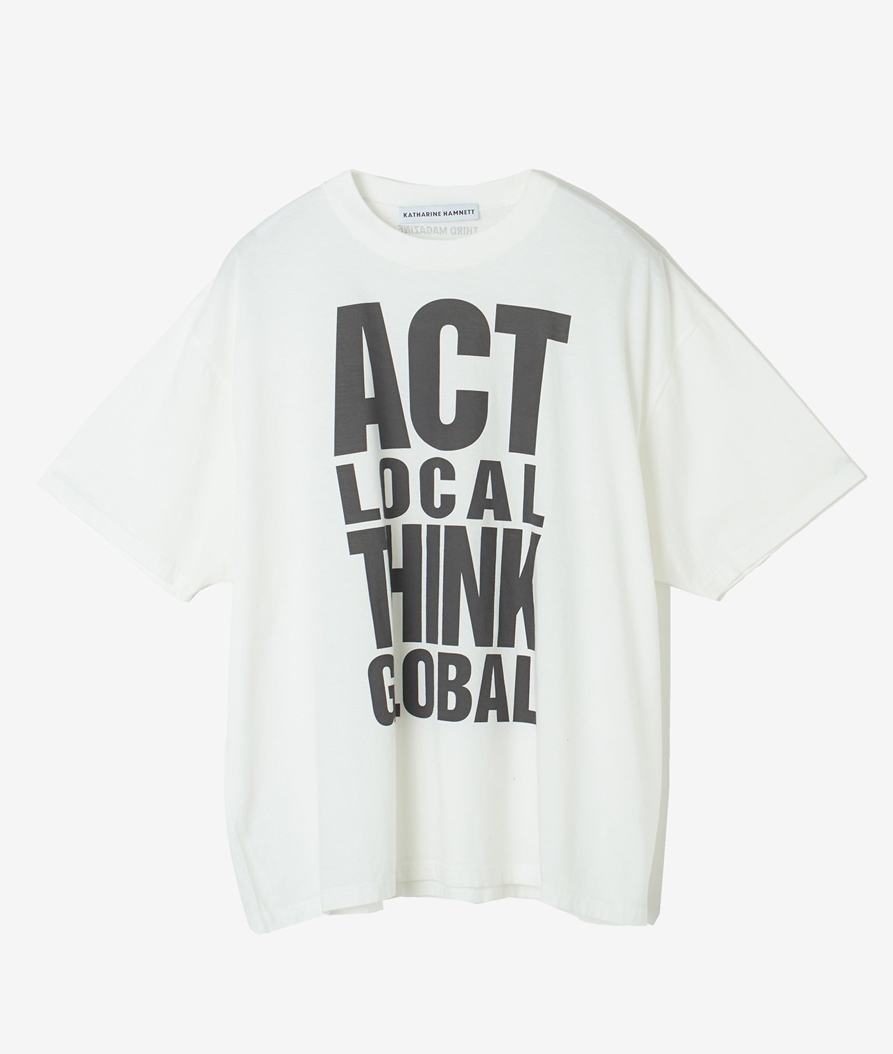 【別注】KATHARINE HAMNETT×THIRD MAGAZINE/"ACT LOCAL THINK GLOBAL”SLOGANH/S TEE 詳細画像 ホワイト 2