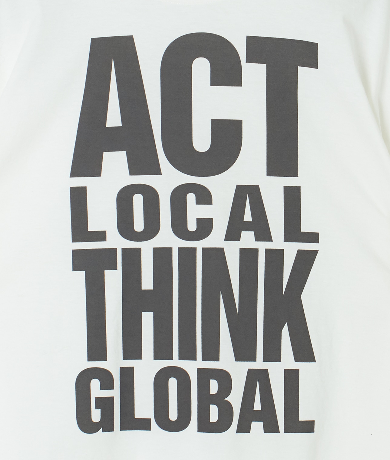 【別注】KATHARINE HAMNETT×THIRD MAGAZINE/"ACT LOCAL THINK GLOBAL”SLOGANH/S TEE 詳細画像 ホワイト 6
