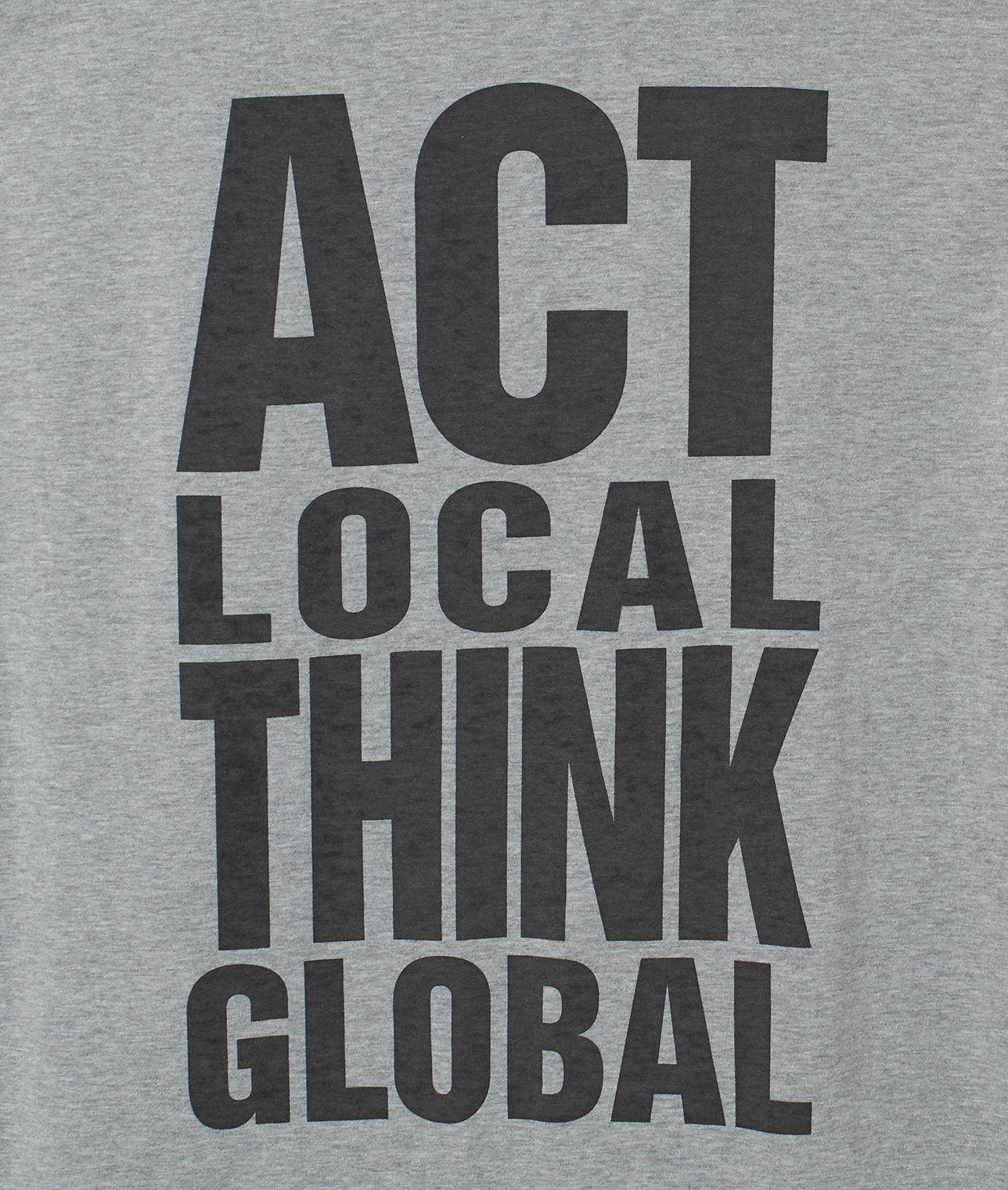 【別注】KATHARINE HAMNETT×THIRD MAGAZINE/ "ACT LOCAL THINK GLOBAL”SLOGANTEE 詳細画像 杢グレー 6