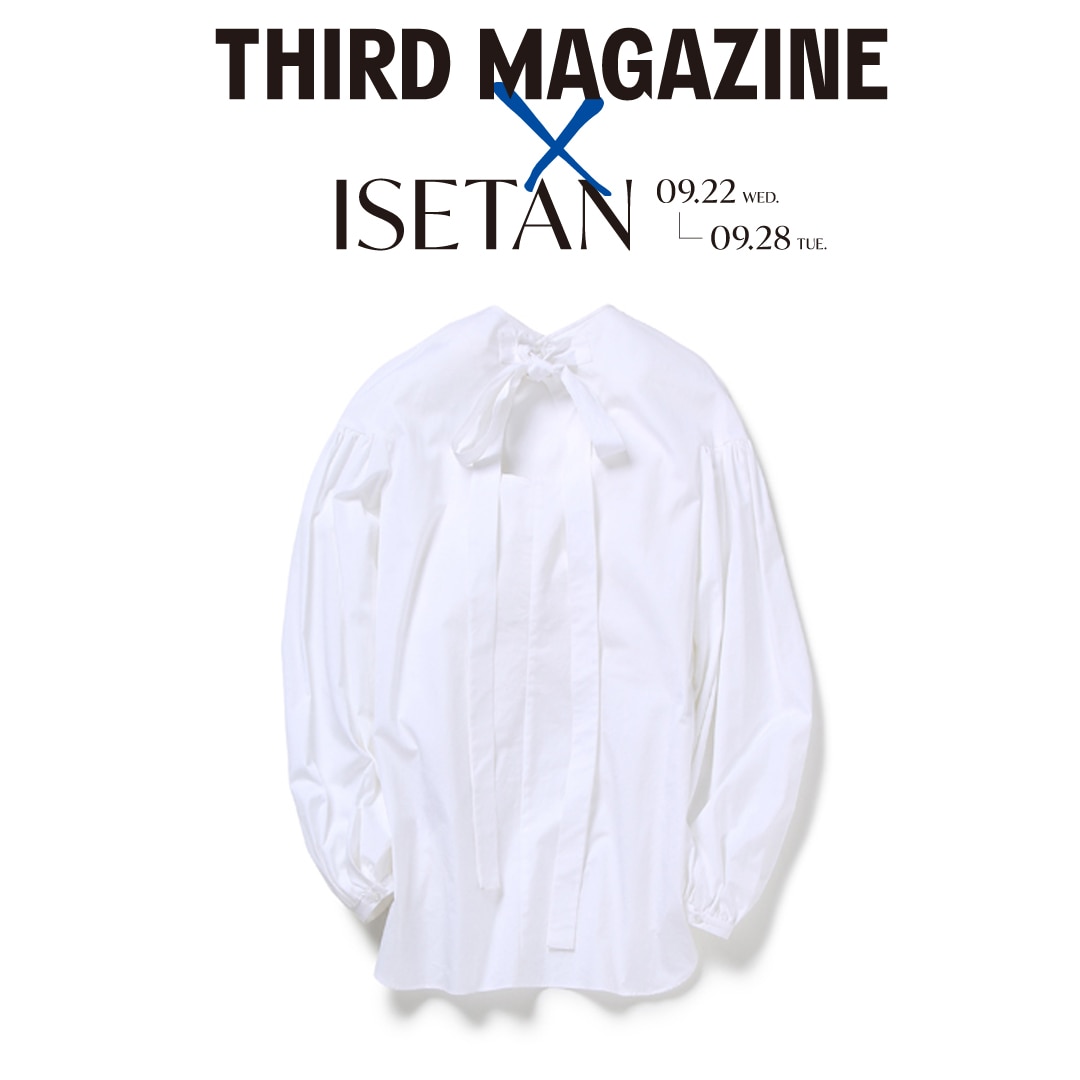 THIRD MAGAZINE@ISETAN＃7