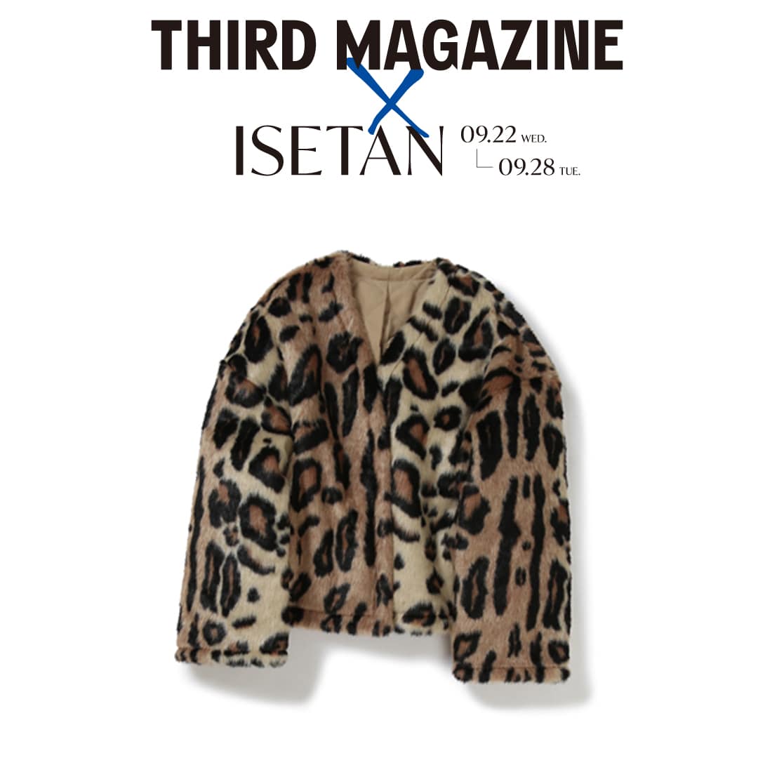 THIRD MAGAZINE@ISETAN＃10