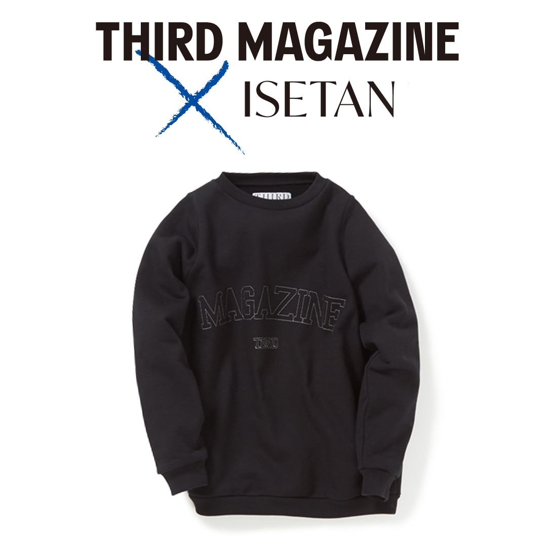 THIRD MAGAZINE@ISETAN 22SS＃2