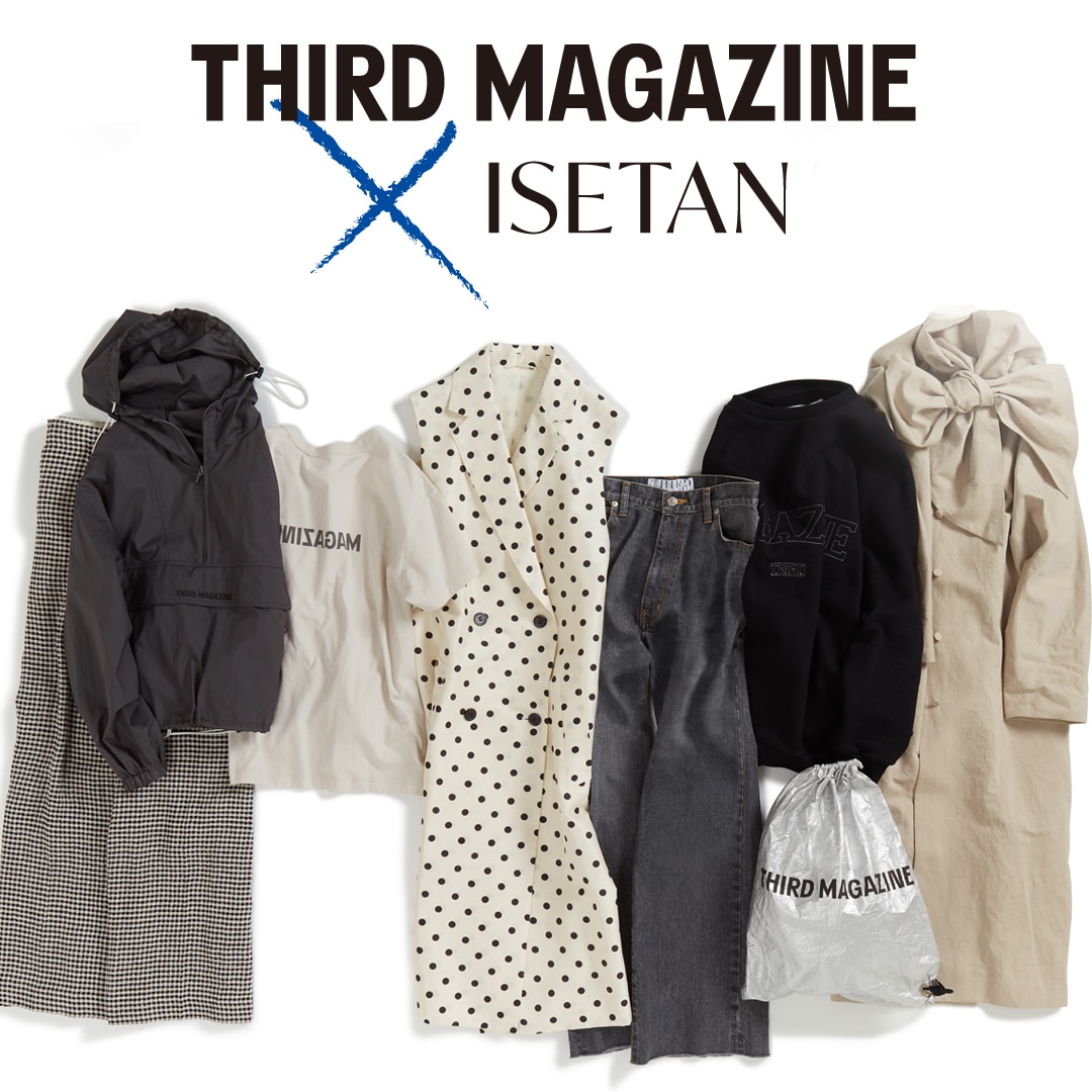 THIRD MAGAZINE@ISETAN 22SS＃9