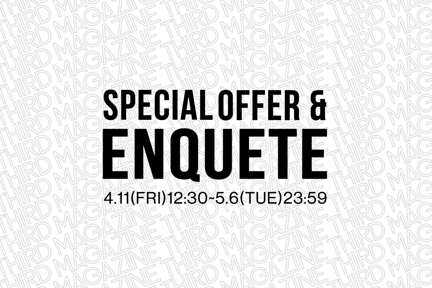 ENQUETE&SPECIAL OFFER!!